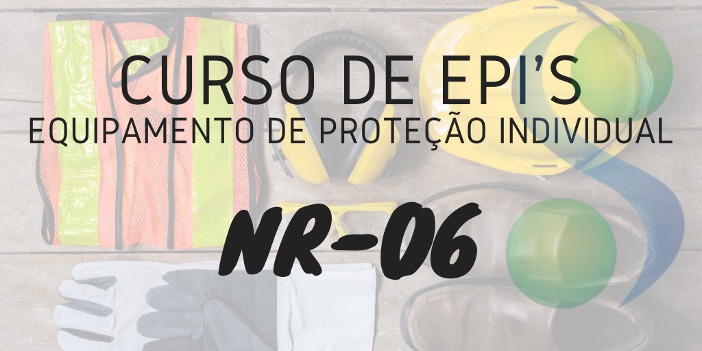 NR-06 Equipamento de Proteção Individual