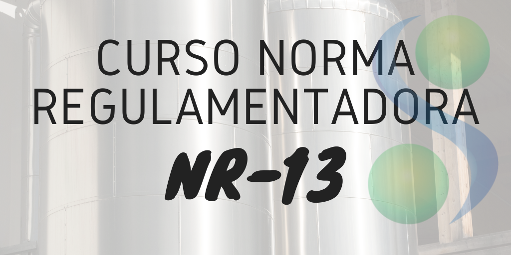 Curso NR-13 Vasos de Pressão, Caldeiras e Tubulações